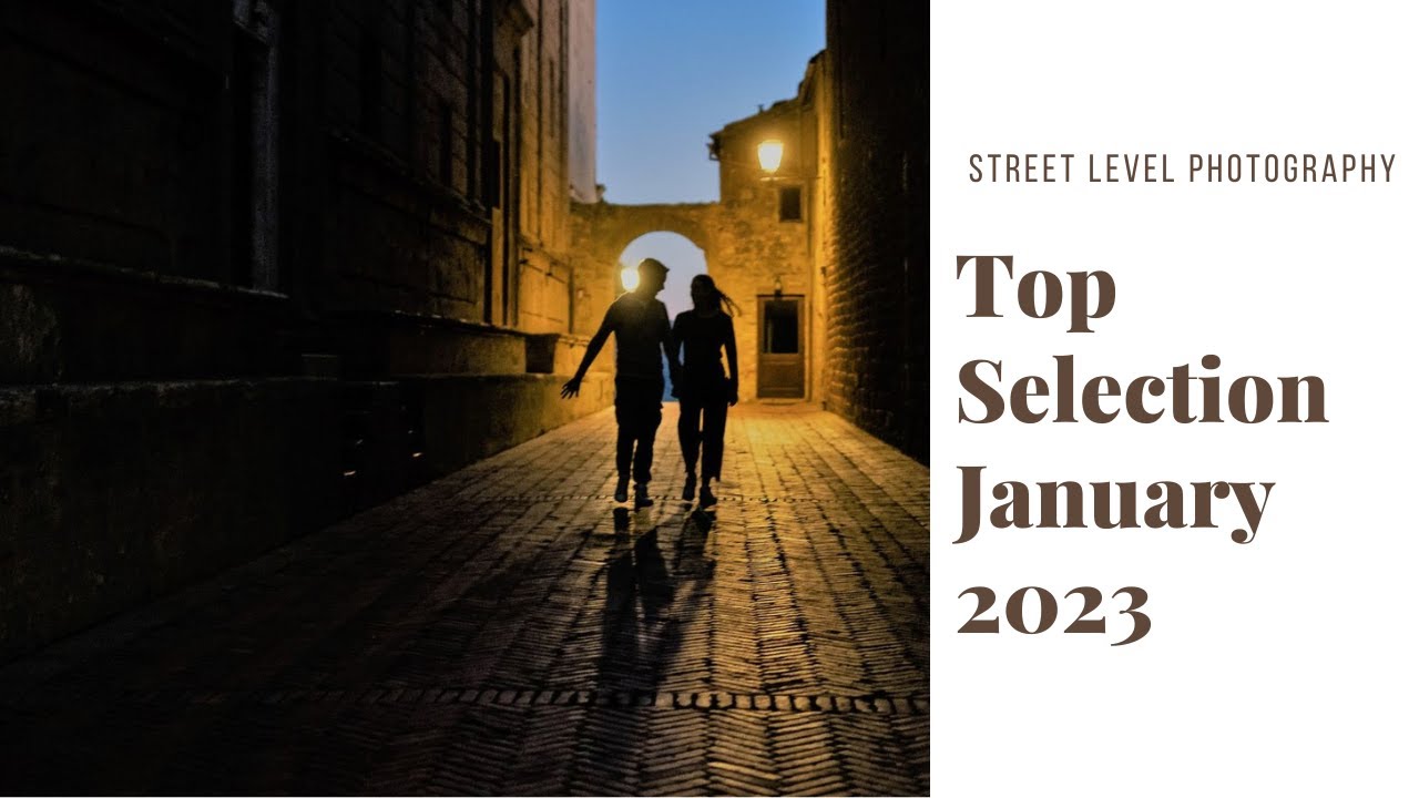 STREET PHOTOGRAPHY: TOP SELECTION - JANUARY 2023 -