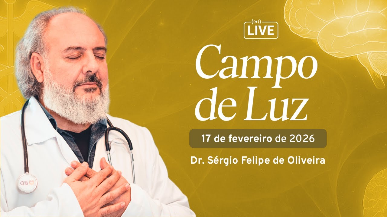 Campo de Luz com Dr. Sérgio Felipe - 17/02