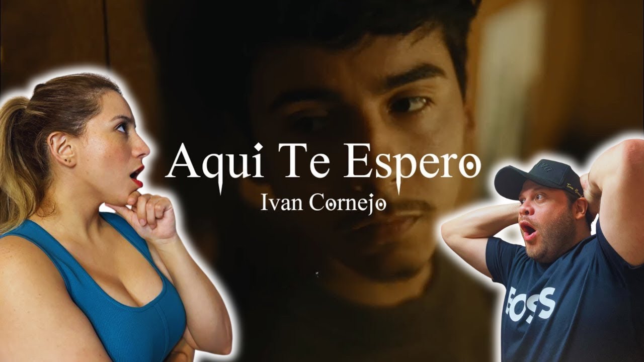 IVAN CORNEJO - AQUI TE ESPERO !! [REACCION]