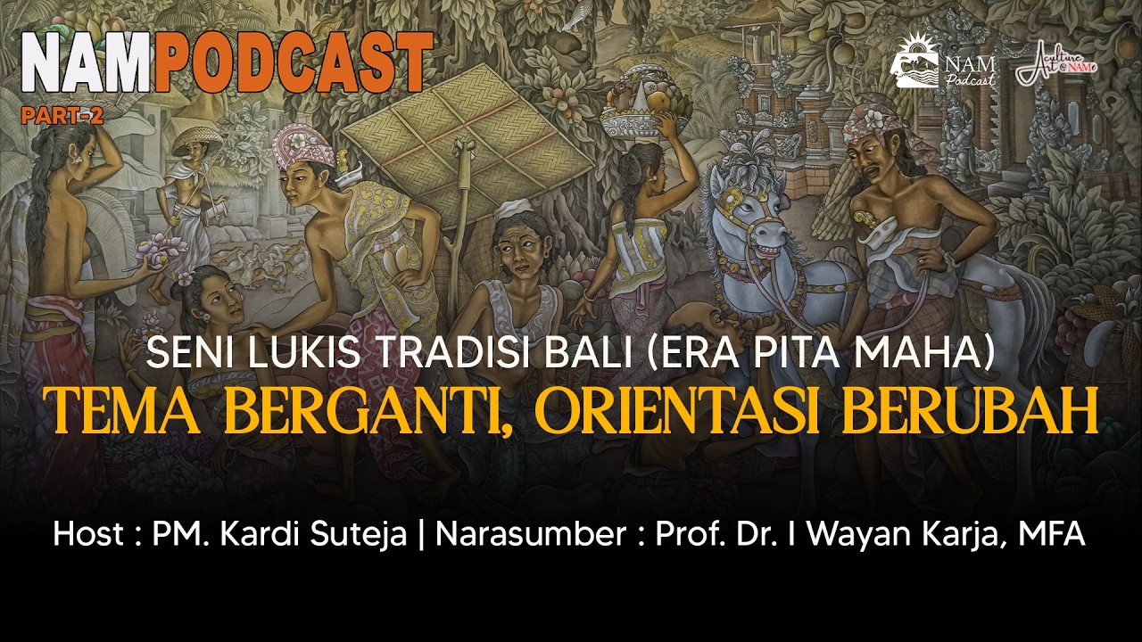 SENI LUKIS TRADITIONAL BALI (ERA PITA MAHA) | TEMA BERGANTI, ORIENTASI BERUBAH