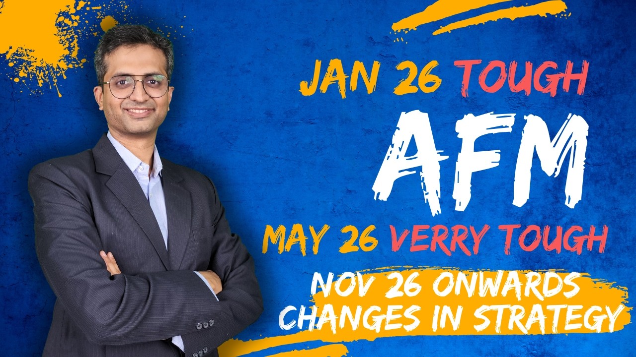 AFM Nov 26 onwards | Changes in Strategy - Additional Concepts + AI Questions