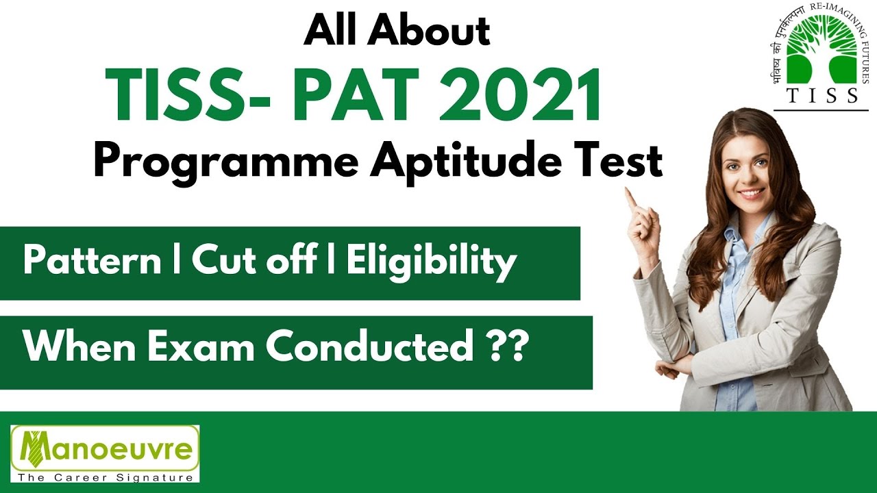 All About - TISS - PAT (Programme Aptitude Test) : - Pattern | Cut off| Eligibility |When Conducted?