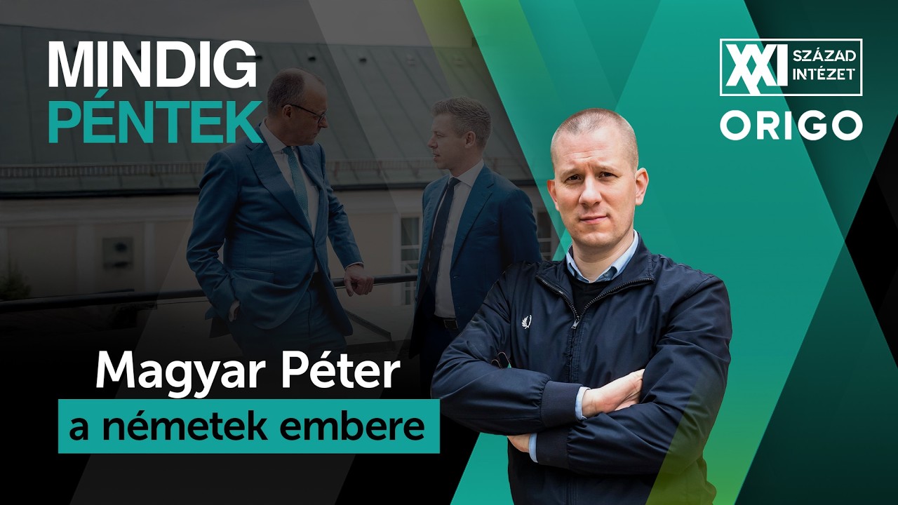 Magyar Péter a németek embere | Mindig péntek