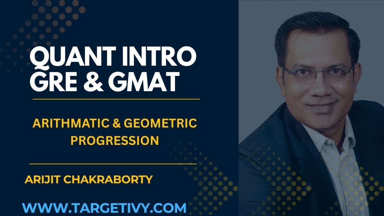 Arithmetic and Geometric Progression I GRE & GMAT I - Intro Session