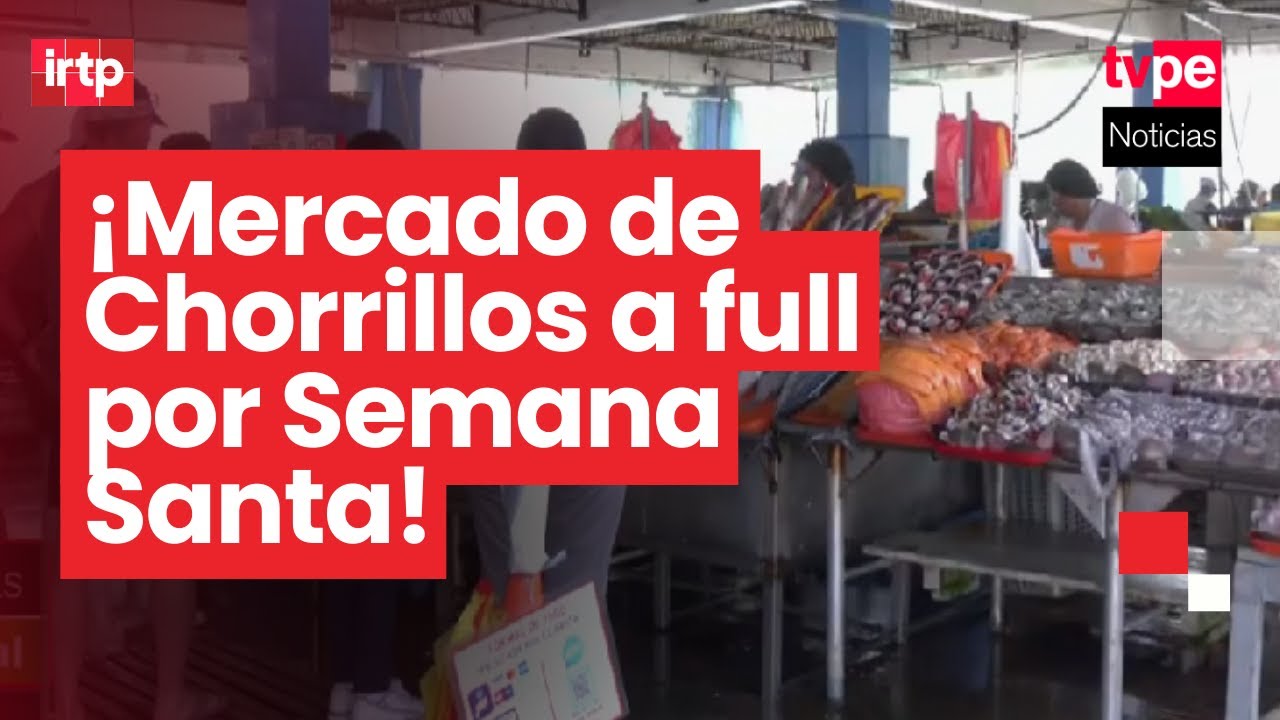 Chorrillos: gran afluencia de compradores en mercado pesquero por Domingo de Ramos