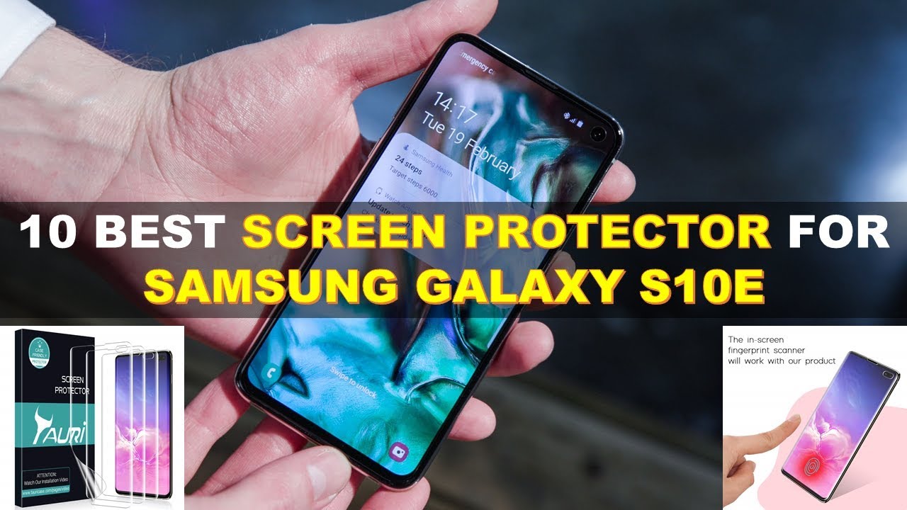 10 Best Screen Protectors for Samsung Galaxy S10E