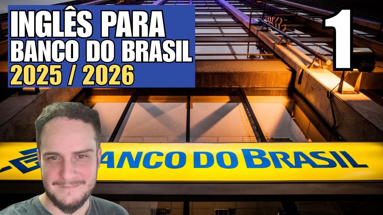 BANCO DO BRASIL - CURSO COMPLETO DE INGLÊS PARA O CONCURSO - AULA 1 (2025)