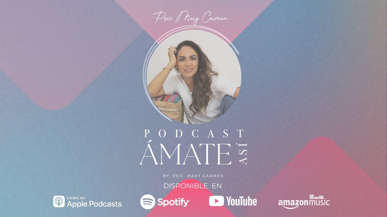 Episodio 1 ÁMATE ASÍ: Todo aquello que no estás cambiando, lo estás eligiendo.