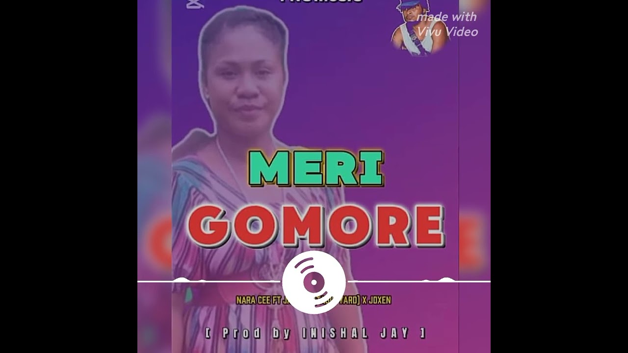 MERI GOMORE _-_Jay (Tee Tasik yard) x Nara Cee ft INISHAL JAY x Joxen ( 2025 PNG MUSIC 🎵🇵🇬)