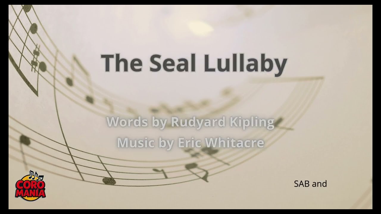 The Seal Lullaby. SAB and Piano. Kipling y Withacre