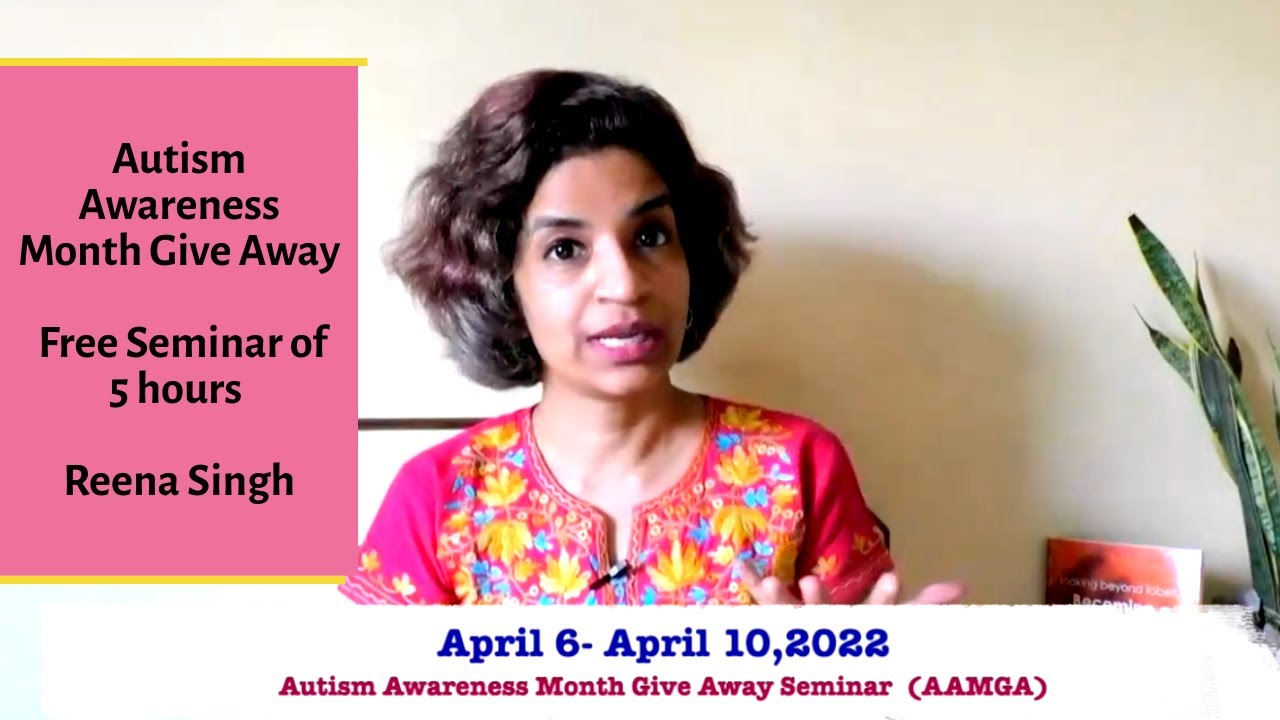 Autism Awareness Month Give Away Seminar | Reena Singh