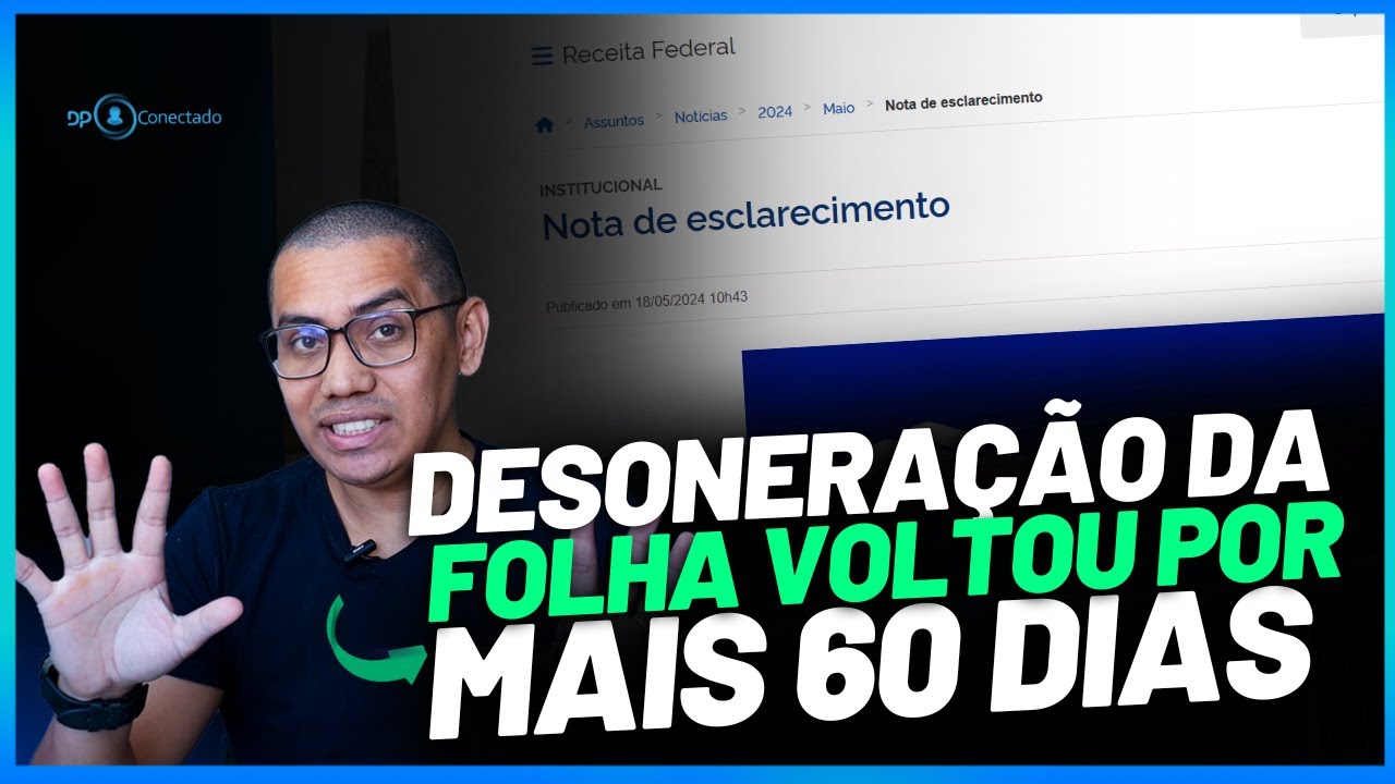 A DESONERAÇÃO DA FOLHA DE PAGAMENTO VOLTOU POR MAIS 60 DIAS | O QUE FAZER ? SAIBA MAIS