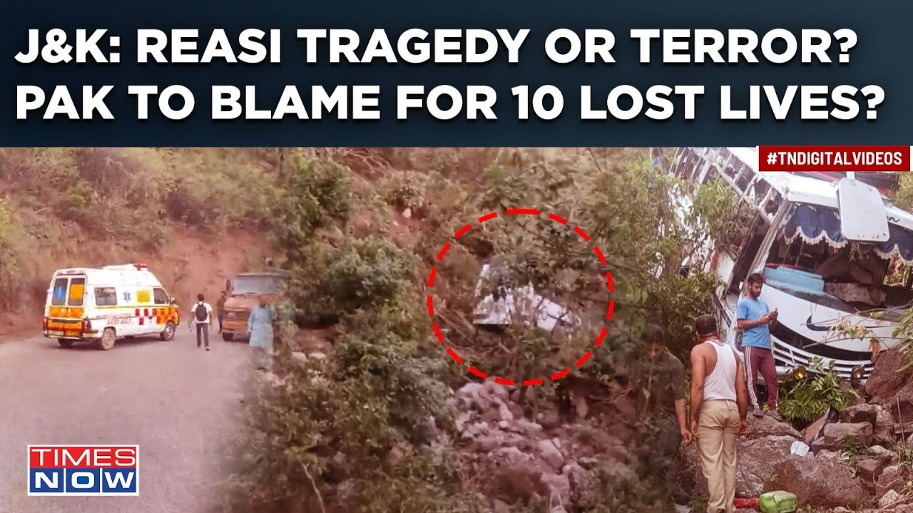 Reasi Tragedy Or Terror: Bus Falls Into J&K Gorge| Bullet Casing Found? 10 Dead| Pakistan To Blame?
