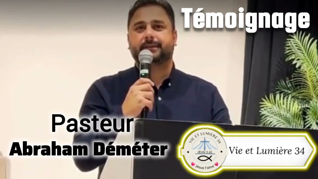 Témoignage du Pasteur Abraham Déméter ~ Vie et Lumière 🕊