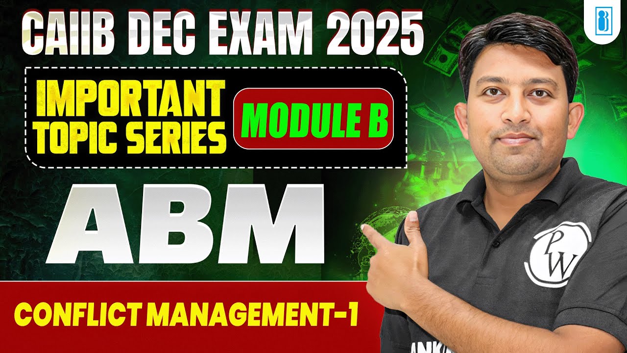 CAIIB Exam Preparation 2025 | CAIIB ABM Module B | Conflict Management -1 | by Arvind Sir