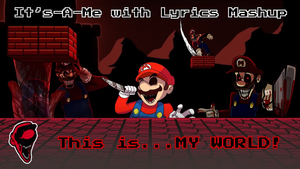 It's A Me With Lyrics Mashup