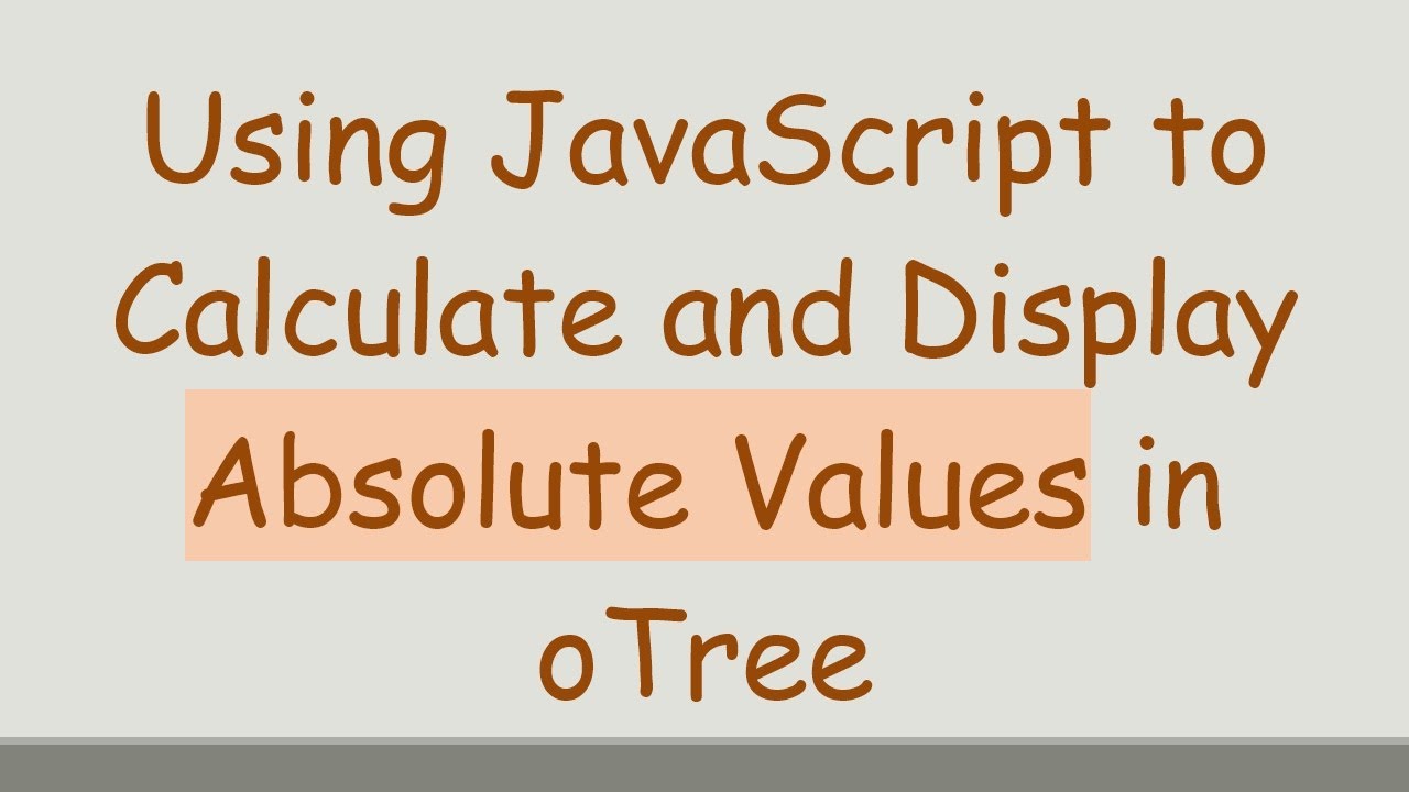 Using JavaScript to Calculate and Display Absolute Values in oTree