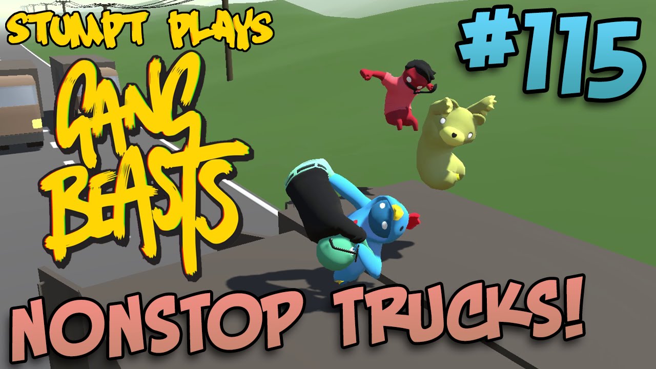 Gang Beasts - #115 - Nonstop Trucks!