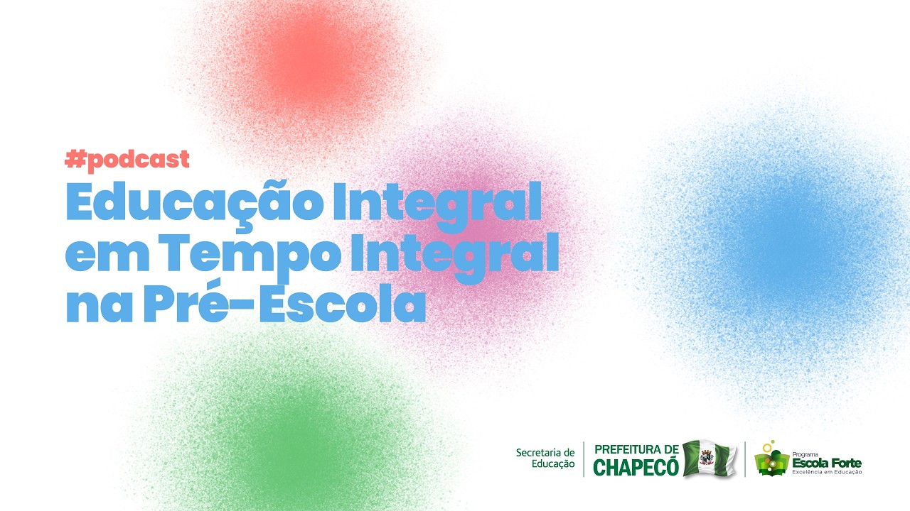 Podcast: Educação Integral em Tempo Integral na Pré-Escola