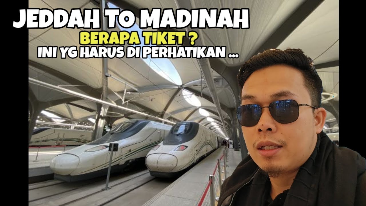 HARGA TIKET NAIK KERETA CEPAT JEDDAH TO MADINAH AL'MUNAWARAH.
