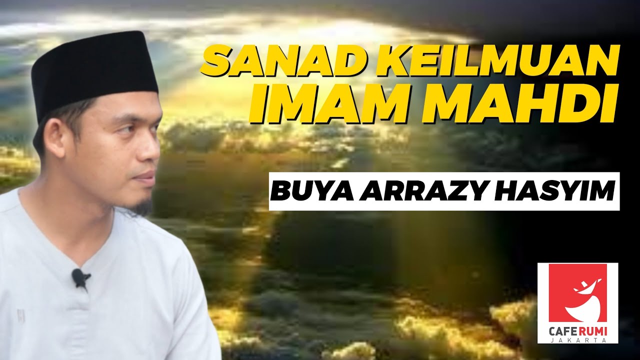 SANAD KEILMUAN IMAM MAHDI - BUYA DR. ARRAZY HASYIM, MA