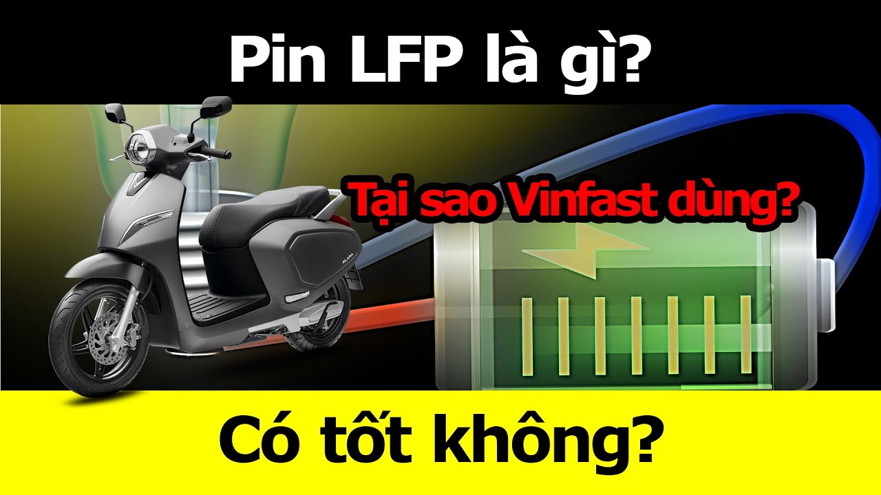 Pin LFP l&agrave; g&igrave;? Pin LFP c&oacute; tốt kh&ocirc;ng? Thị trường pin LFP như thế n&agrave;o?
