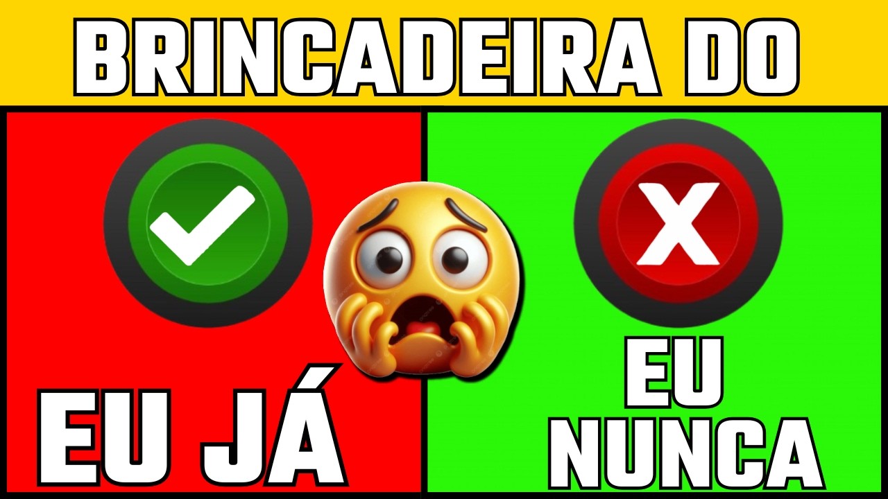 JOGO DO EU JÁ OU EU NUNCA | Não Vale Mentir - Desafio da Vida Real