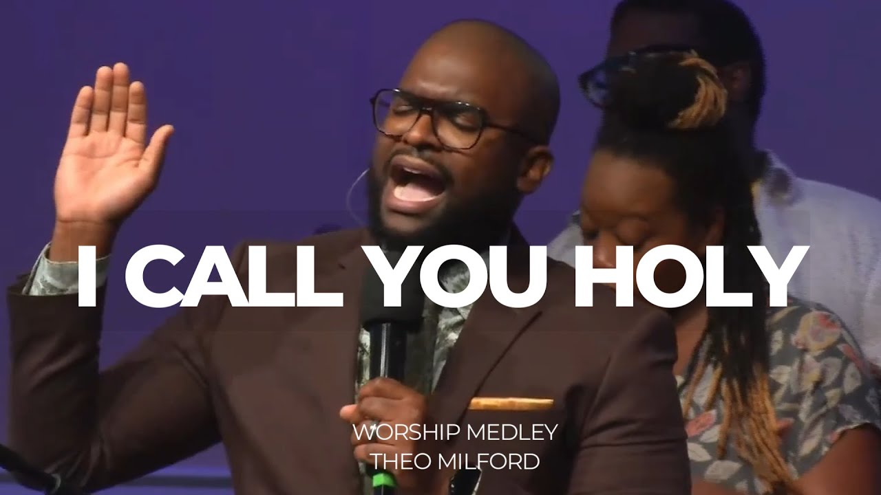 I Call You Holy Worship Medley-Theo Milford