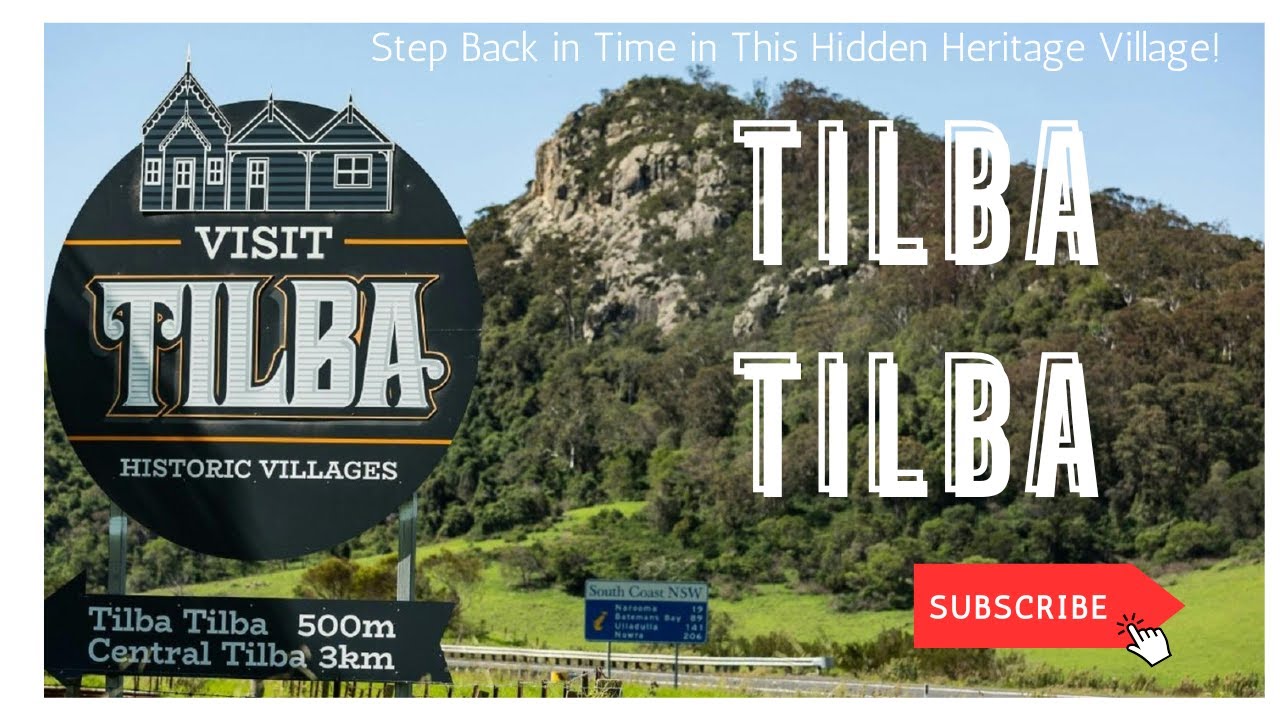 Tilba Tilba, NSW &ndash; Step Back in Time in This Hidden Heritage Village!