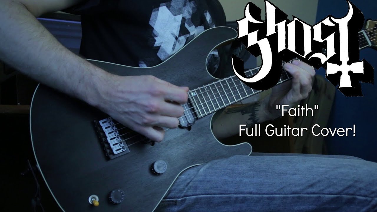 Ghost - Faith (Full Guitar Cover)
