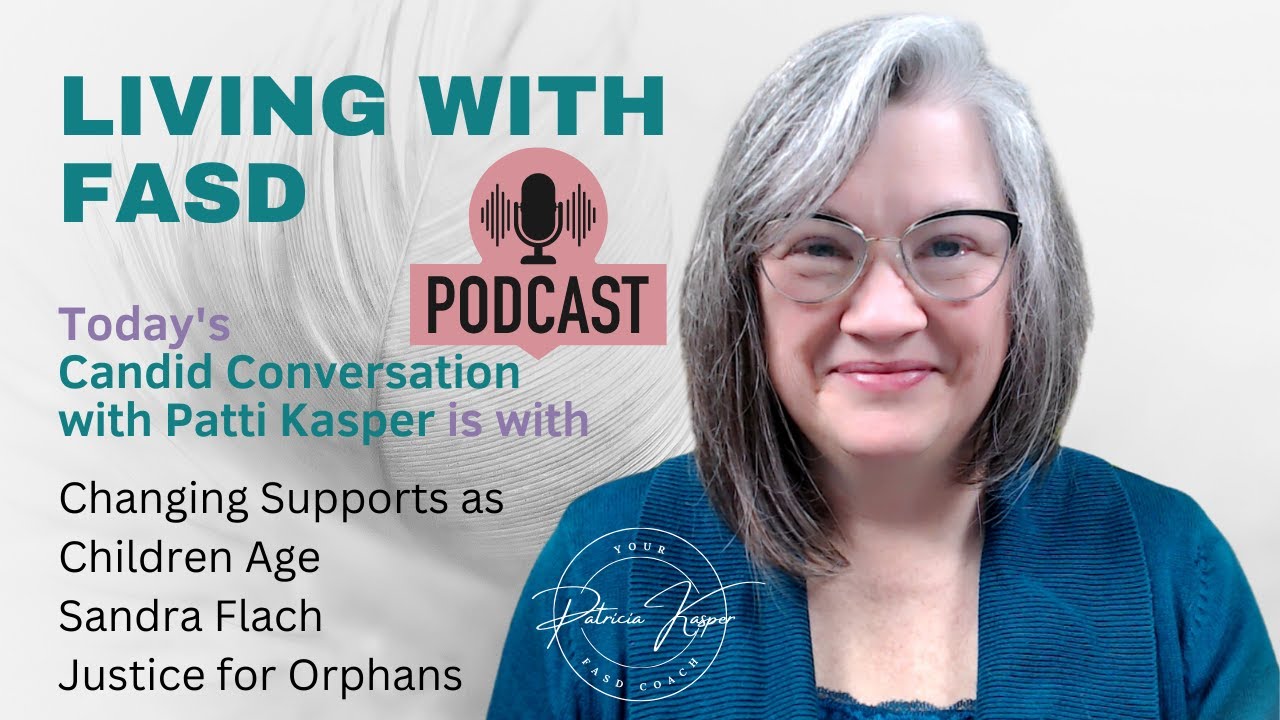 Changing Supports as Children with FASD age: a Candid Conversation with Sandra Flach S1 E8