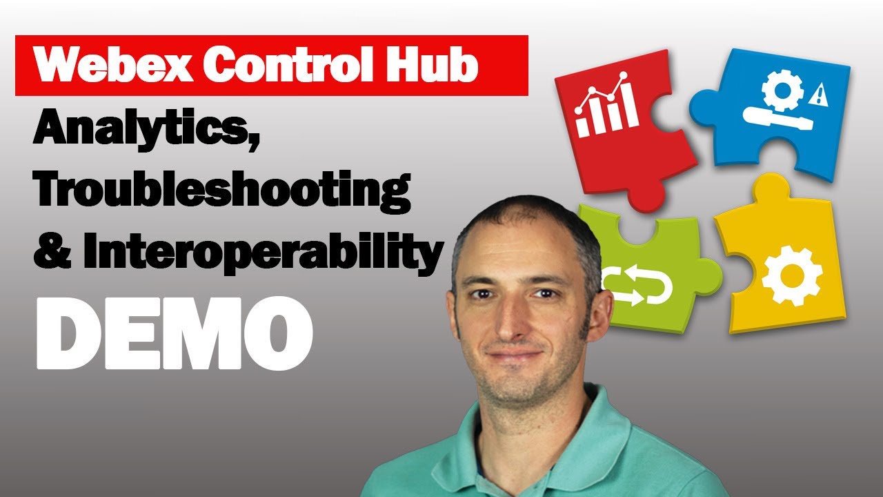 Collaboration Part 3: Webex Control Hub | Analytics, Troubleshooting & Interoperability