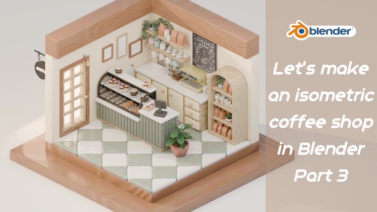 How to make an isometric coffee shop in Blender tutorial - Part 3