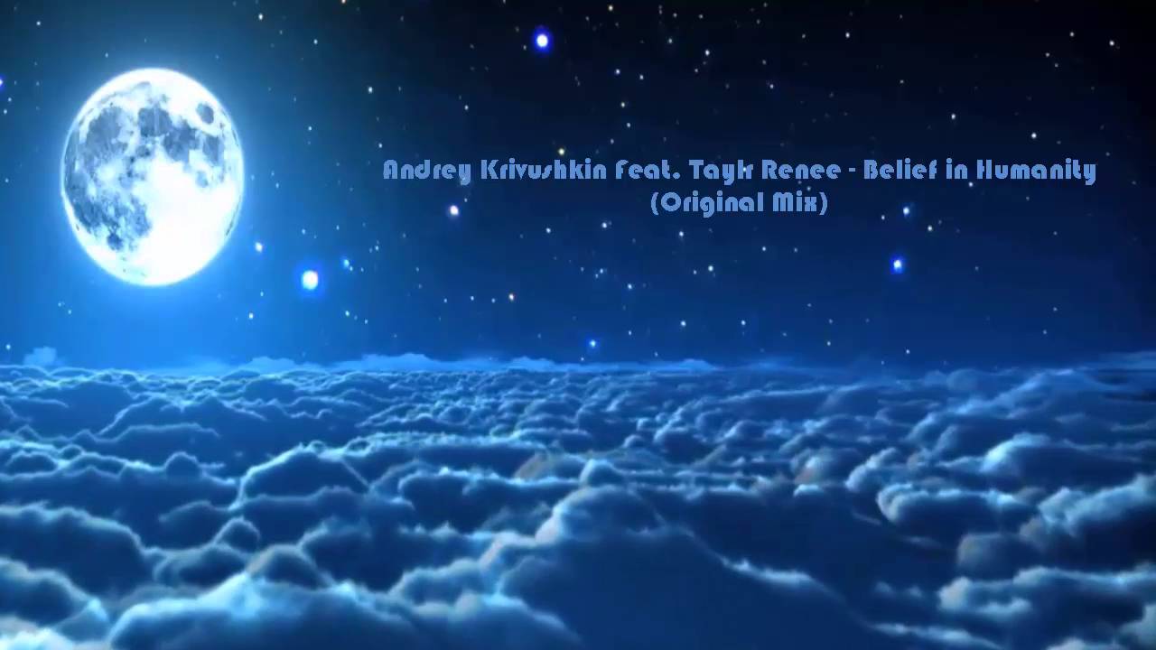 Andrey Krivushkin Feat. Taylr Renee - Belief in Humanity (Original Mix)