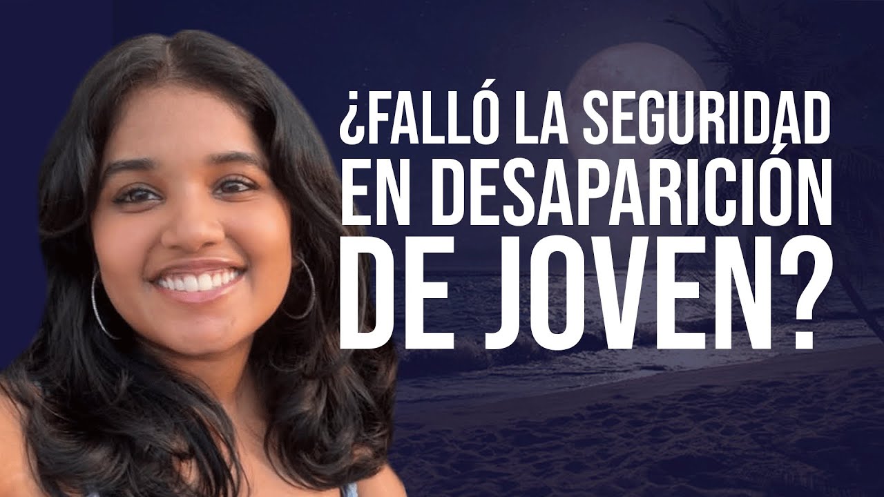 ¿Falló la seguridad en desaparición de joven?