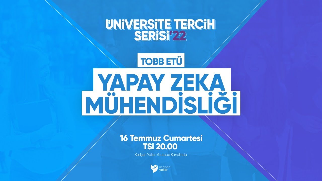 TOBB ETÜ Yapay Zeka Mühendisliği - Üniversite Tercih Serisi'22