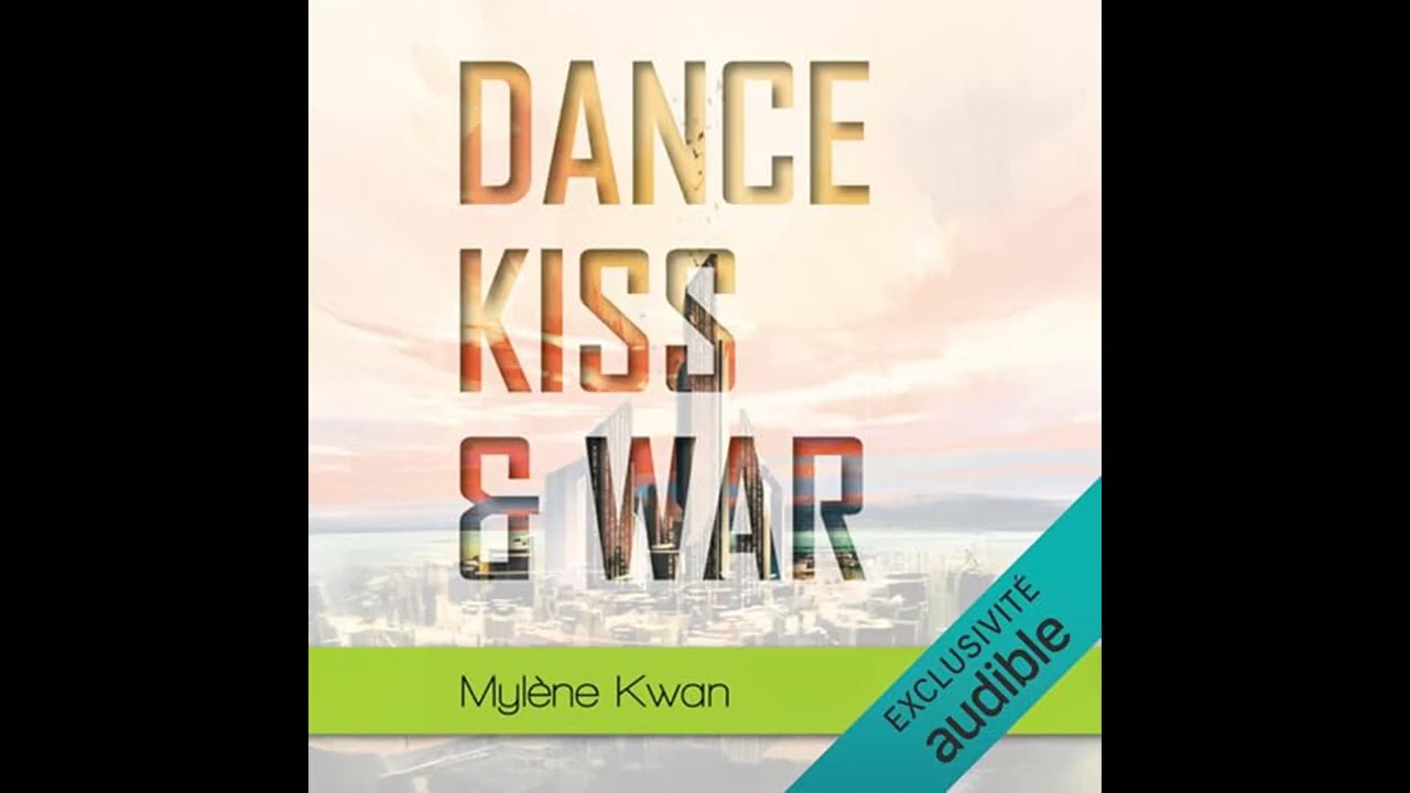Livre audio: Dance, Kiss & War - Mylène Kwan Livre audio