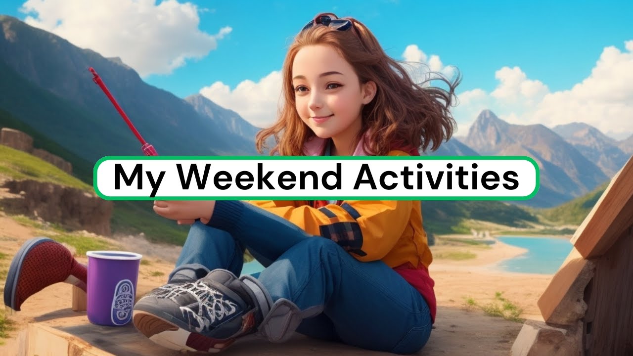 My Weekend Activities | Improve Your English | English Speaking And Listening Practice