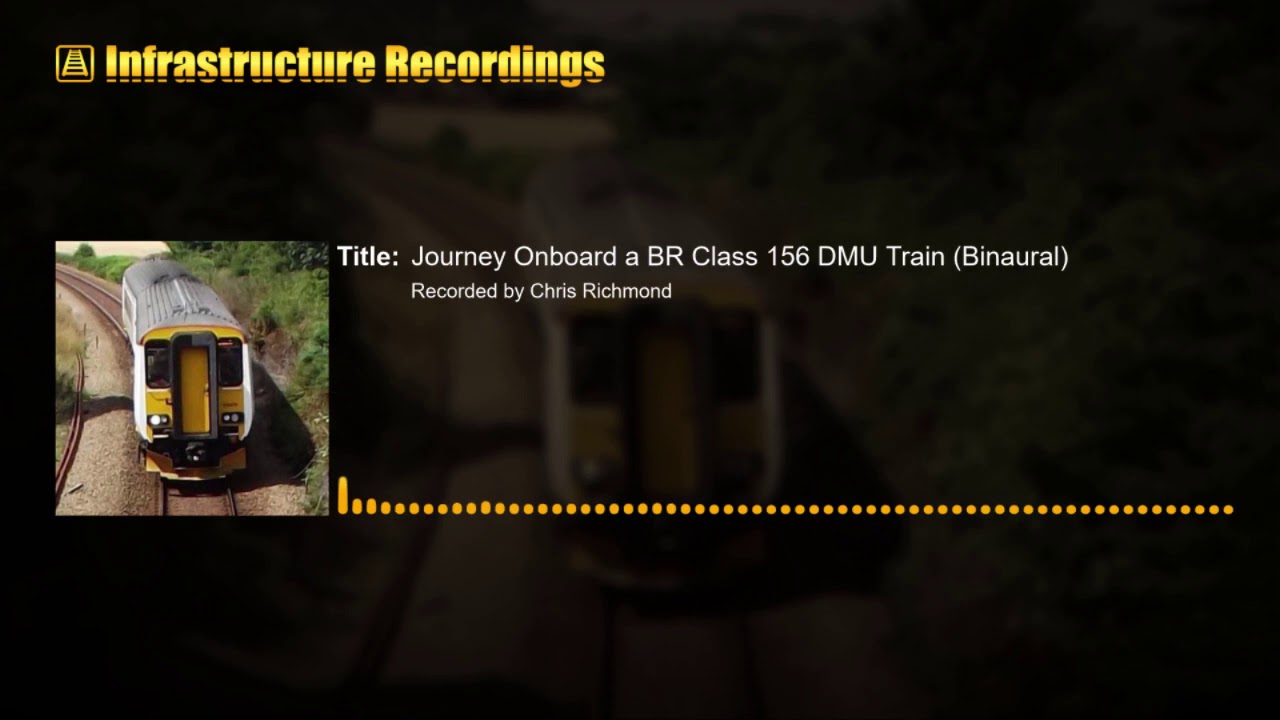 (Audio) Journey Onboard a BR Class 156 DMU Train (Binaural)