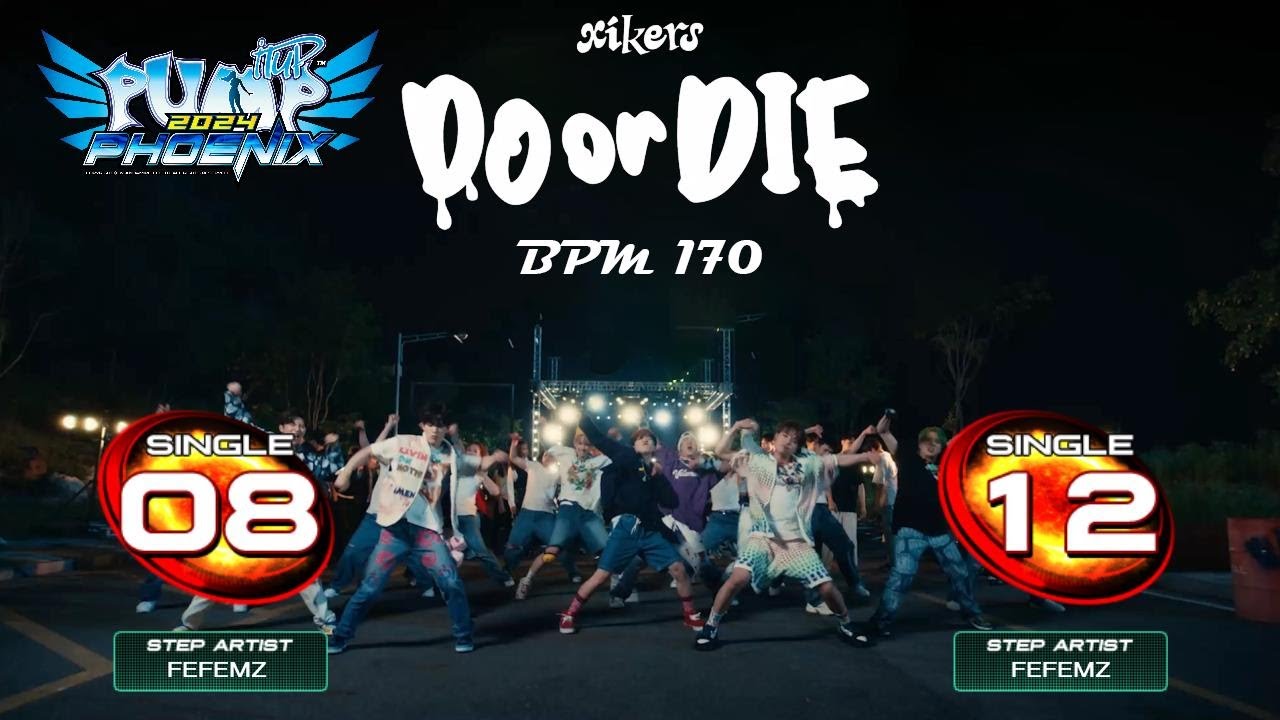 [PUMP IT UP PHOENIX] DO or DIE (두 올 다이) S8, S12