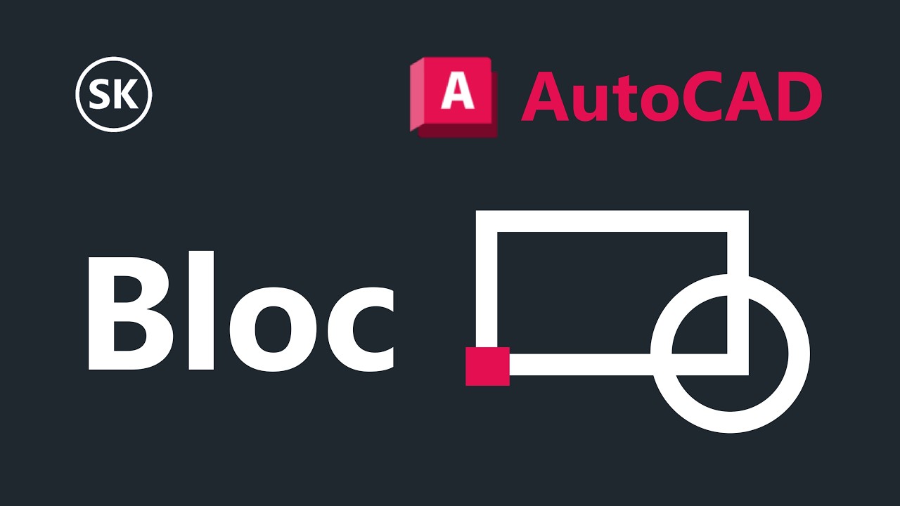 AutoCAD : Créer et modifier un BLOC