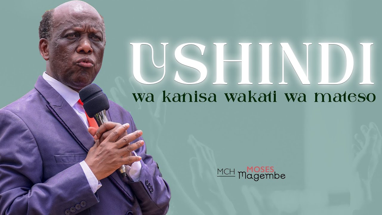 Mch Moses Magembe - USHINDI WA KANISA KIPINDI CHA MATESO I KIPINDI CHA PILI CHA KANISA