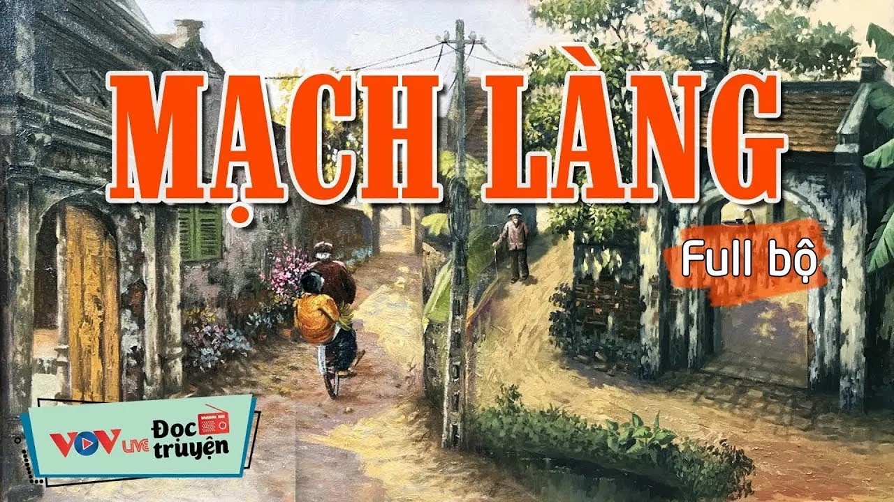 Truyện Làng Quê Việt Nam HAY NHẤT - MẠCH LÀNG (Full) Đọc Truyện Đêm Khuya Đài Tiếng Nói Việt Nam VOV