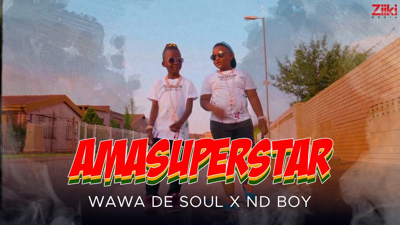 Wawa De Soul x ND Boy - Ama Superstar (Official Music Video)
