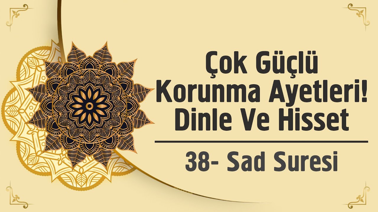 Çok Güçlü Korunma Ayetleri! Dinle Ve Hisset - 38. Sad Suresi