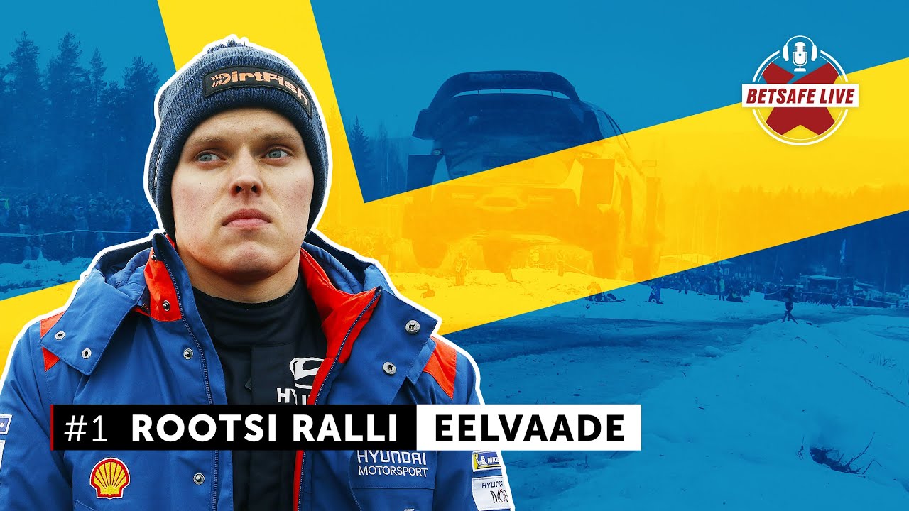 Betsafe LIVE #1: Rootsi ralli eelvaade