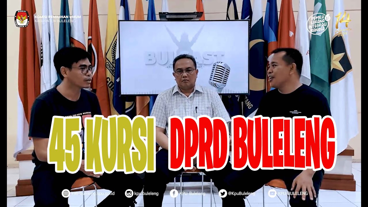 #BULCAST - KPU Buleleng Podcast - Kesiapan Pengajuan Bakal Calon DPRD Kabupaten Buleleng Pemilu 2024