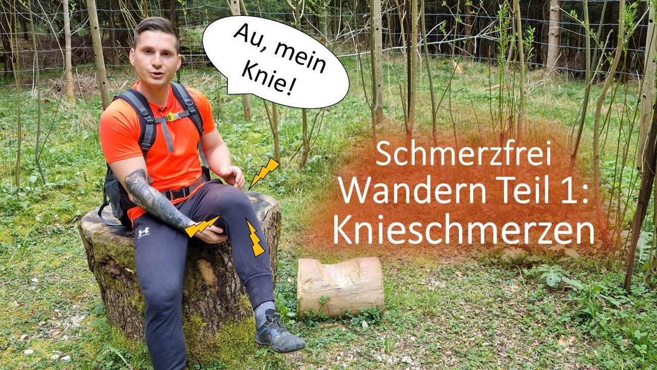 Schmerzfrei Wandern Teil 1: KNIESCHMERZEN (Ursachen, Soforthilfe, Trainingsroutine)