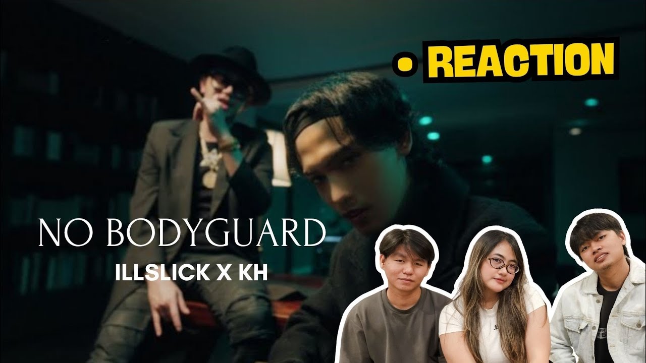 [REACTION] ILLSLICK X KH - NO BODYGUARD [Official Video]