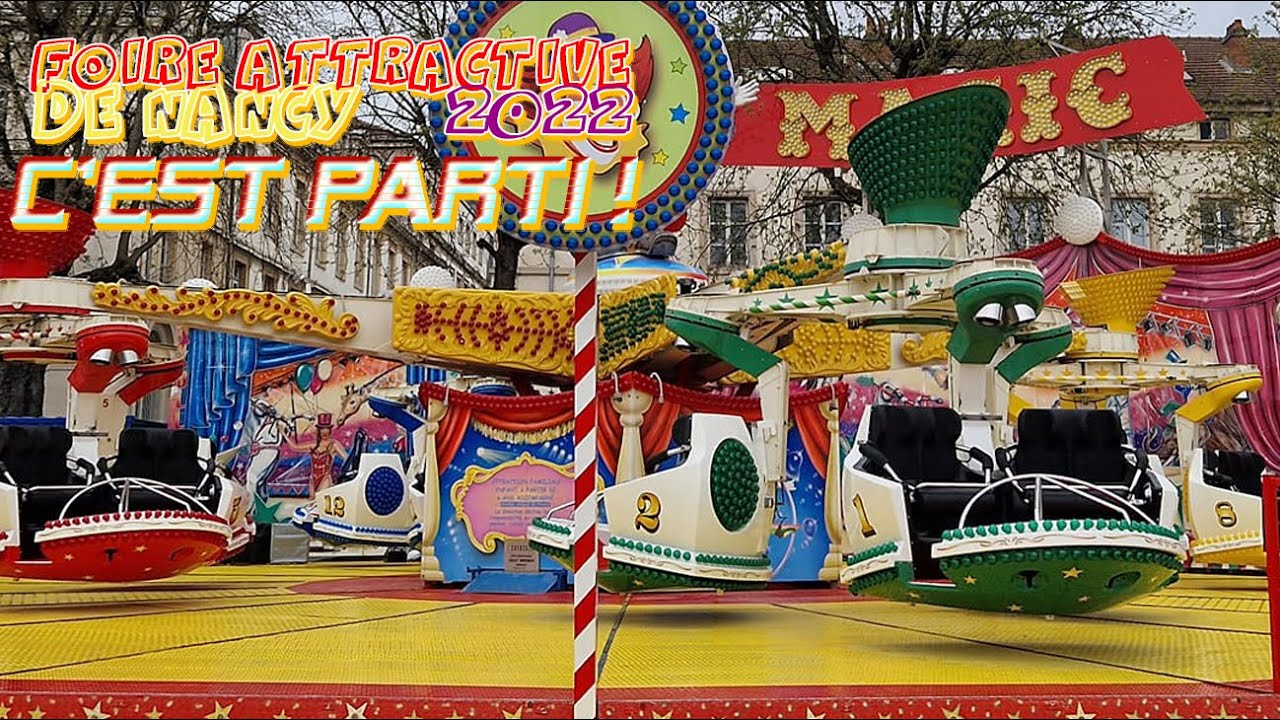 Foire attractive de Nancy 2022 , c'est parti !